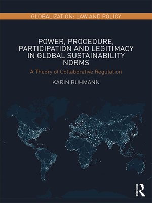 cover image of Power, Procedure, Participation and Legitimacy in Global Sustainability Norms